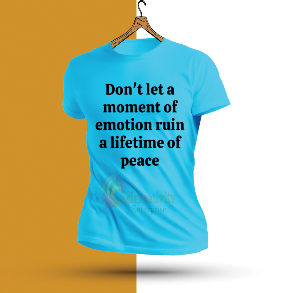 Dont let a moment of emotion ruin a lifetime